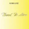 Aumi Luxe - Hard to Live - Single